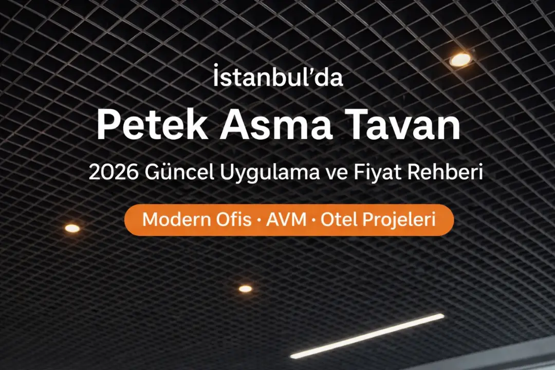 İstanbul’da modern ofis ve ticari projeler için petek asma tavan sistemleri – 2026 güncel uygulama ve fiyat rehberi