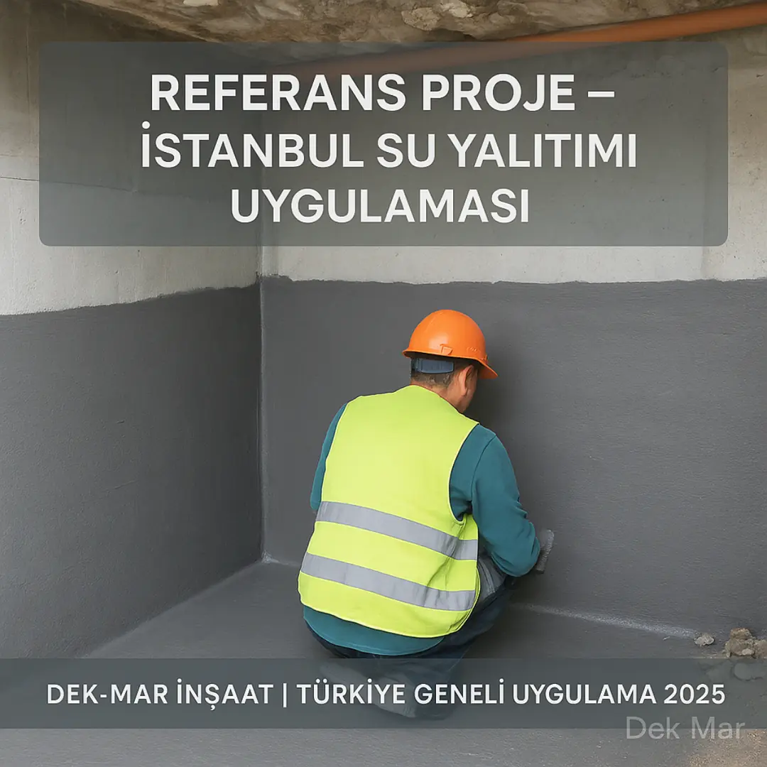 Dek-Mar İnşaat referans projesi – İstanbul su yalıtımı uygulaması – KÖSTER sistem örneği 2025