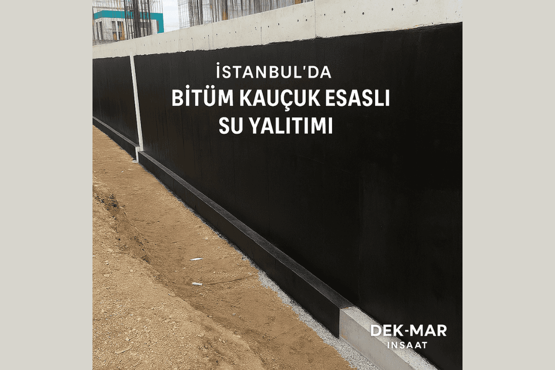 Dek-Mar İnşaat tarafından uygulanan bitüm kauçuk esaslı sürme su yalıtımı referans projesi. 