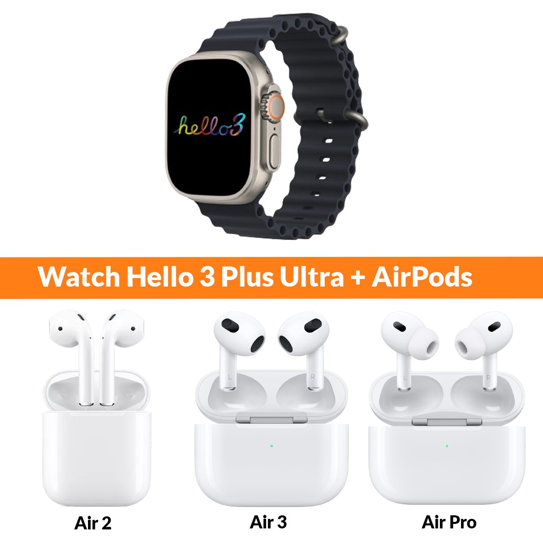 Watch Hello 3 Plus Ultra + AirPods