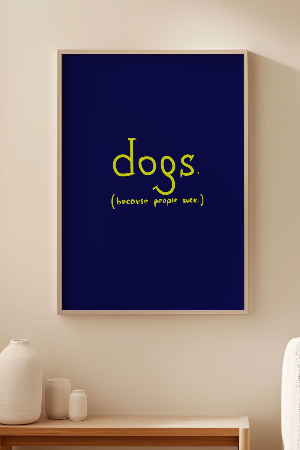 DOGS Because People Suck' Çerçevesiz Poster, Köpekseverlere Hediyelik, Köpek Konulu Duvar Dekorları