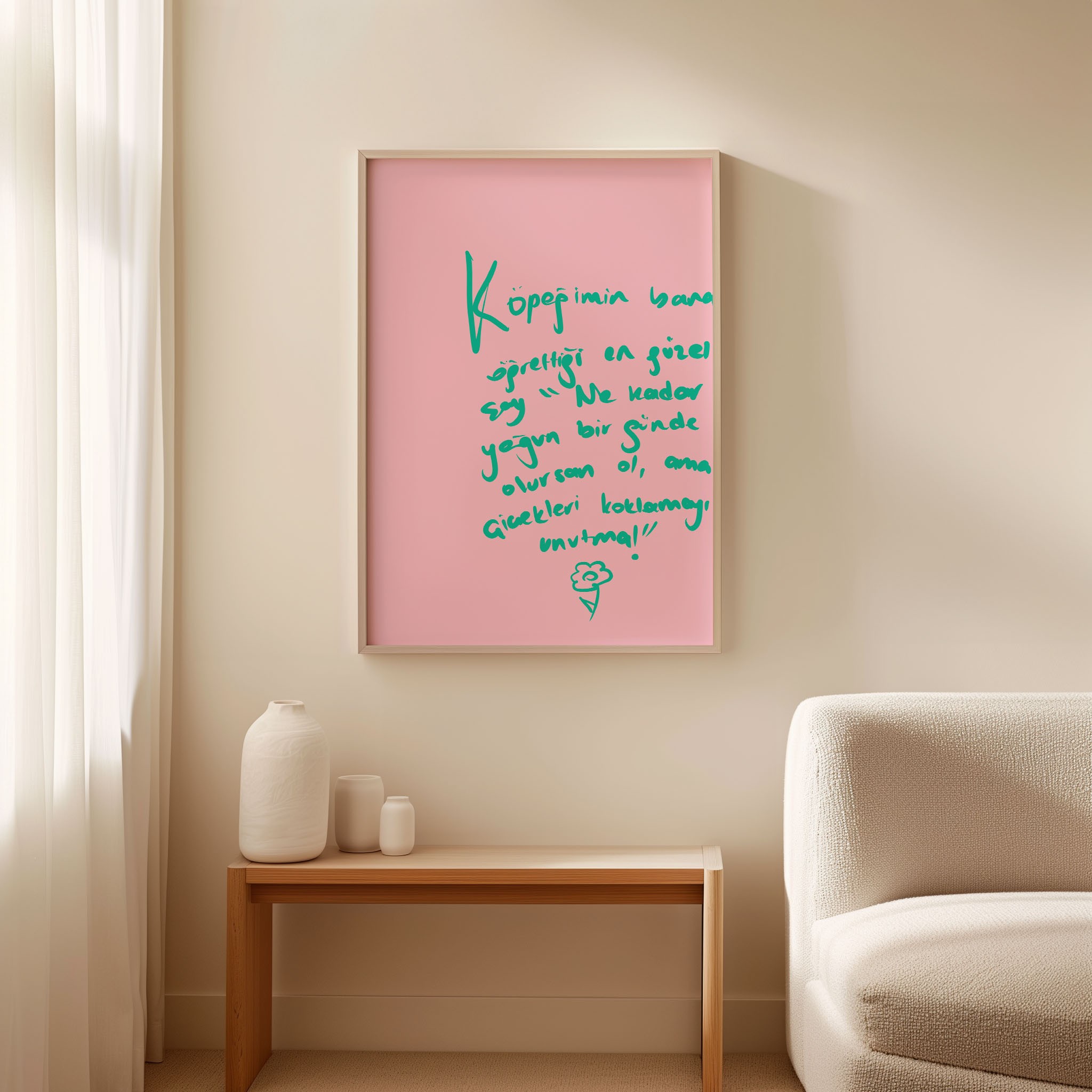 'Çiçekleri Koklamayı Unutma' Çerçevesiz Poster