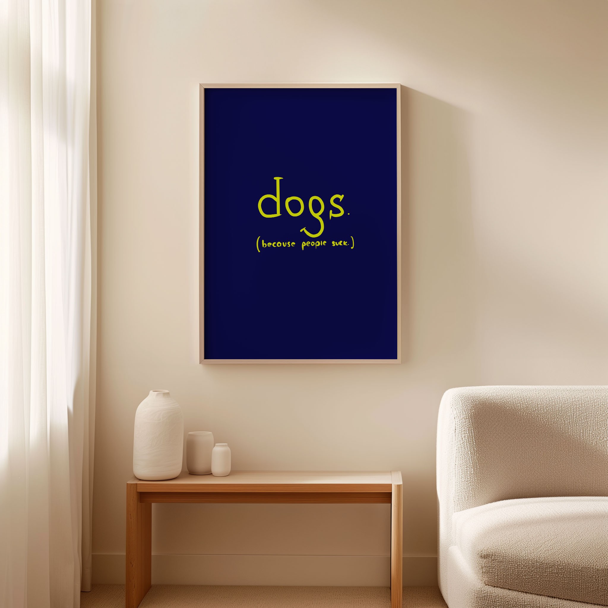 DOGS Because People Suck' Çerçevesiz Poster