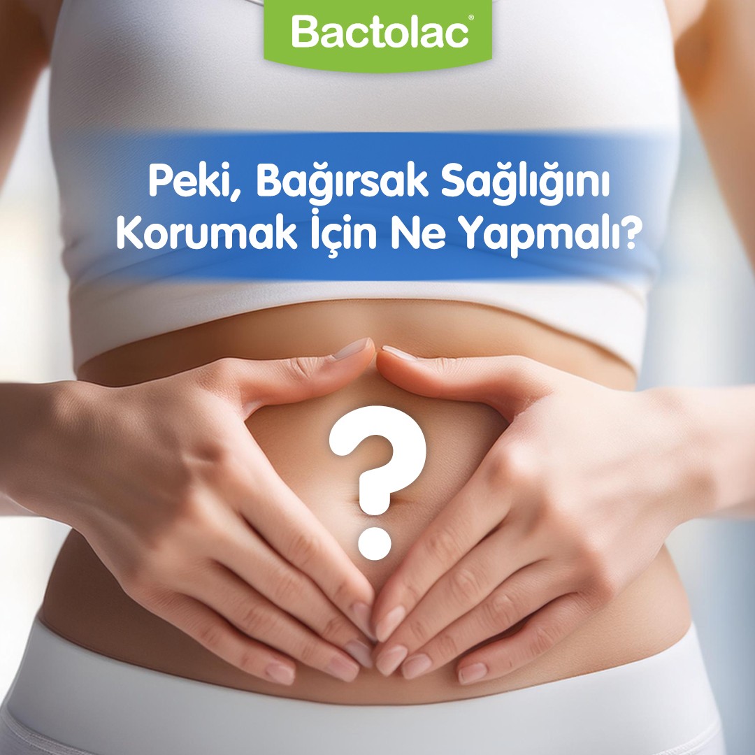 Peki, Bağırsak Sağlığını Korumak İçin Ne Yapmalı?