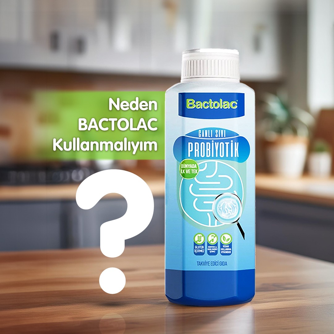 Neden Bactolac Kullanmalıyım?