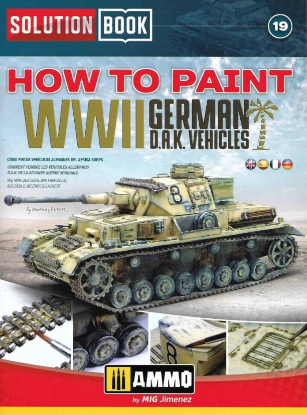 AMMO MIG 6602 How to Paint WWII German D.A.K. Vehicles SOLUTION BOOK - İKİNCİ DÜNYA SAVAŞI ALMAN AFRİKA ARAÇLARI BOYAMA TEKNİKLERİ KİTABI