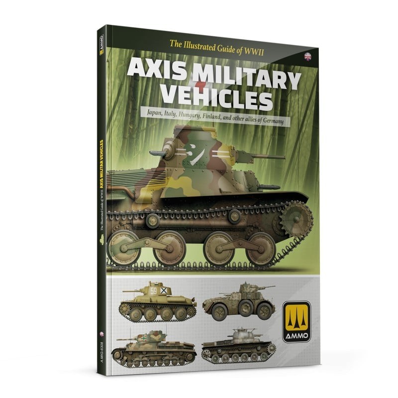 AMMO MIG 6308 The Illustrated Guide of Axis Military Vehicles - Mihver Kuvvetleri Araçlarına İlişkin Resimli Rehber