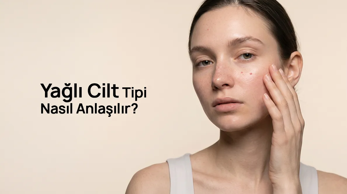 yağlı cilt tipi - luxun