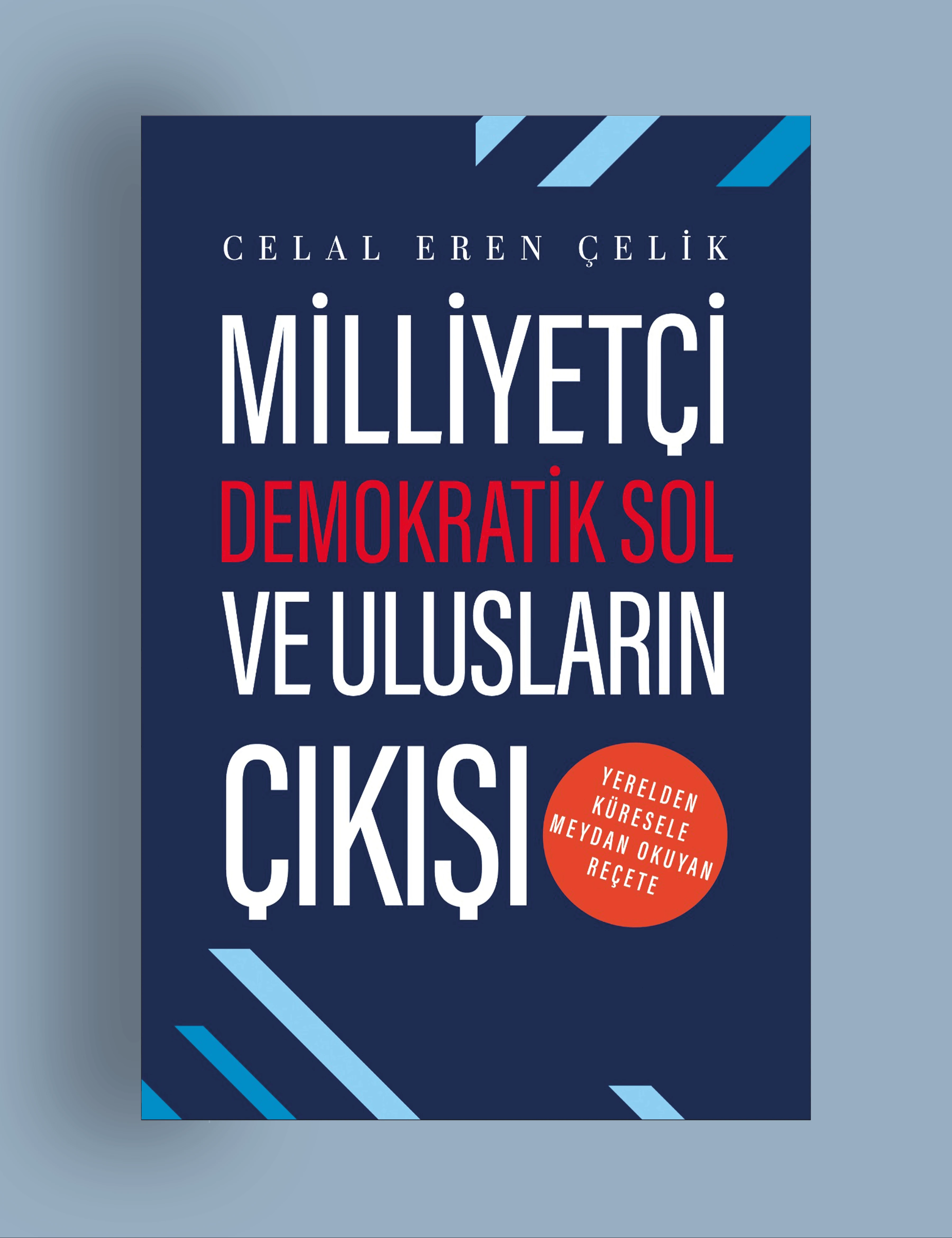 Milliyetçi Demokratik Sol ve Ulusların Çıkışı -  Celal Eren Çelik