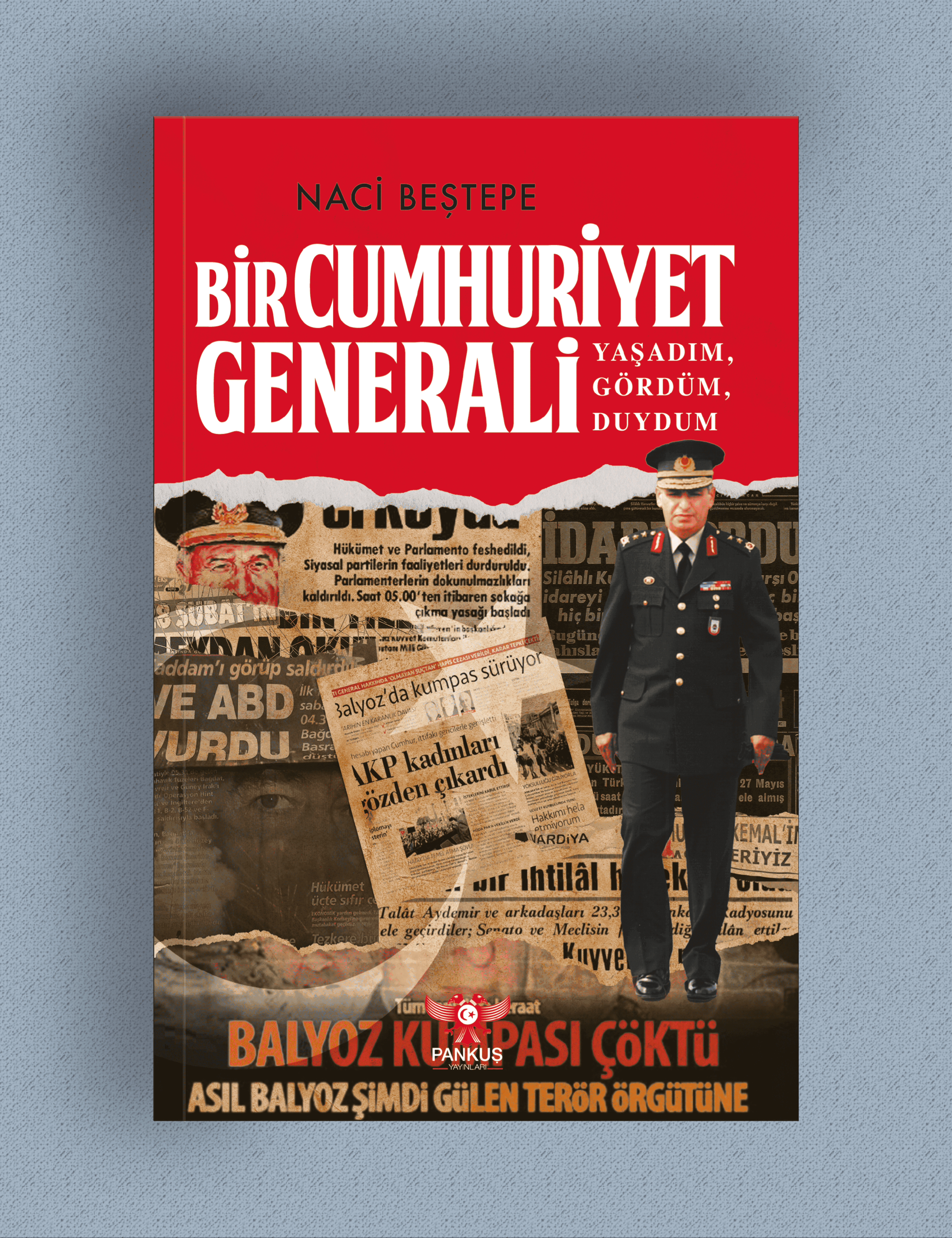 Bir Cumhuriyet Generali: Yaşadım, Gördüm, Duydum / Naci Beştepe