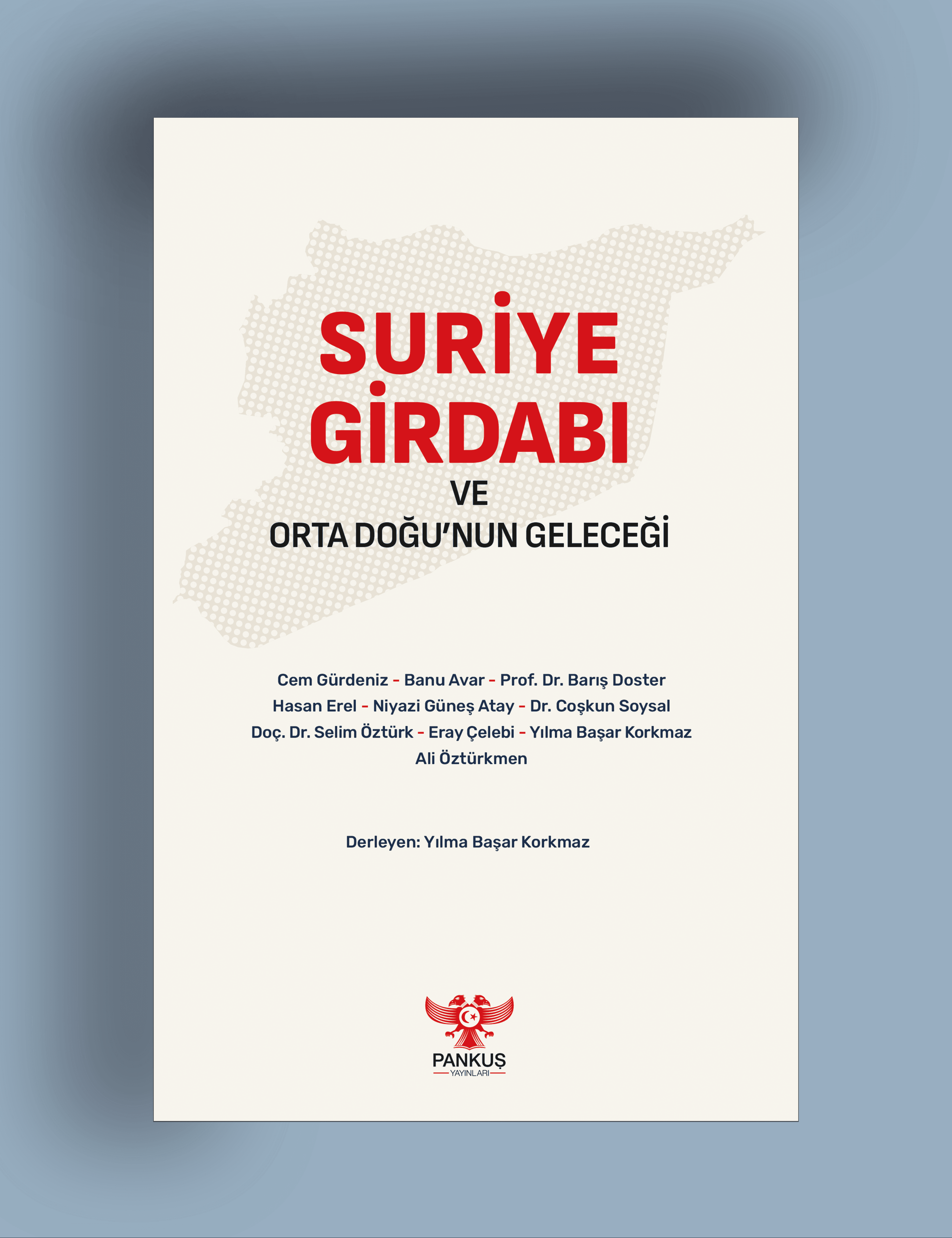 Suriye Girdabı ve Orta Doğu'nun Geleceği