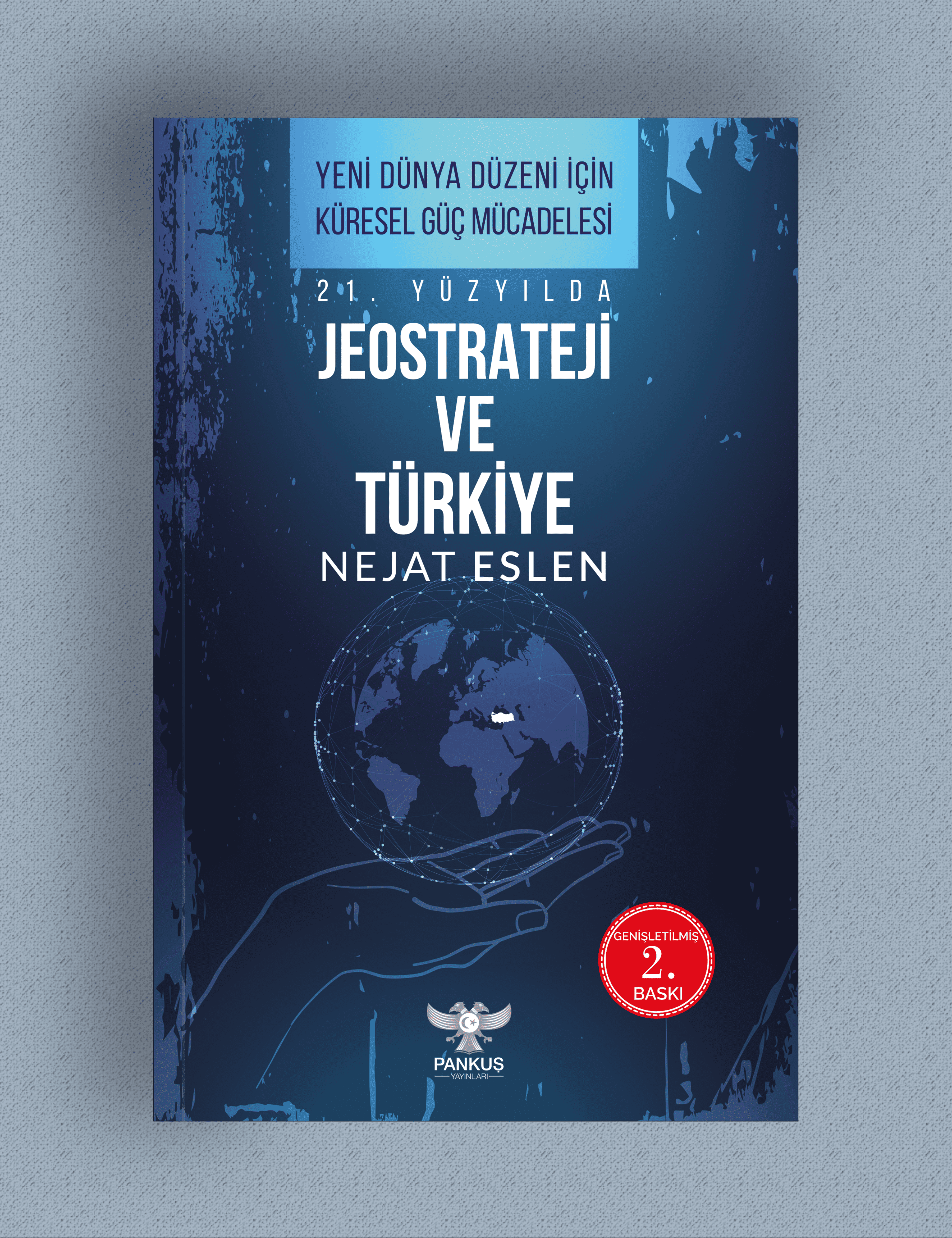 21. Yüzyılda Jeostrateji ve Türkiye - Nejat Eslen