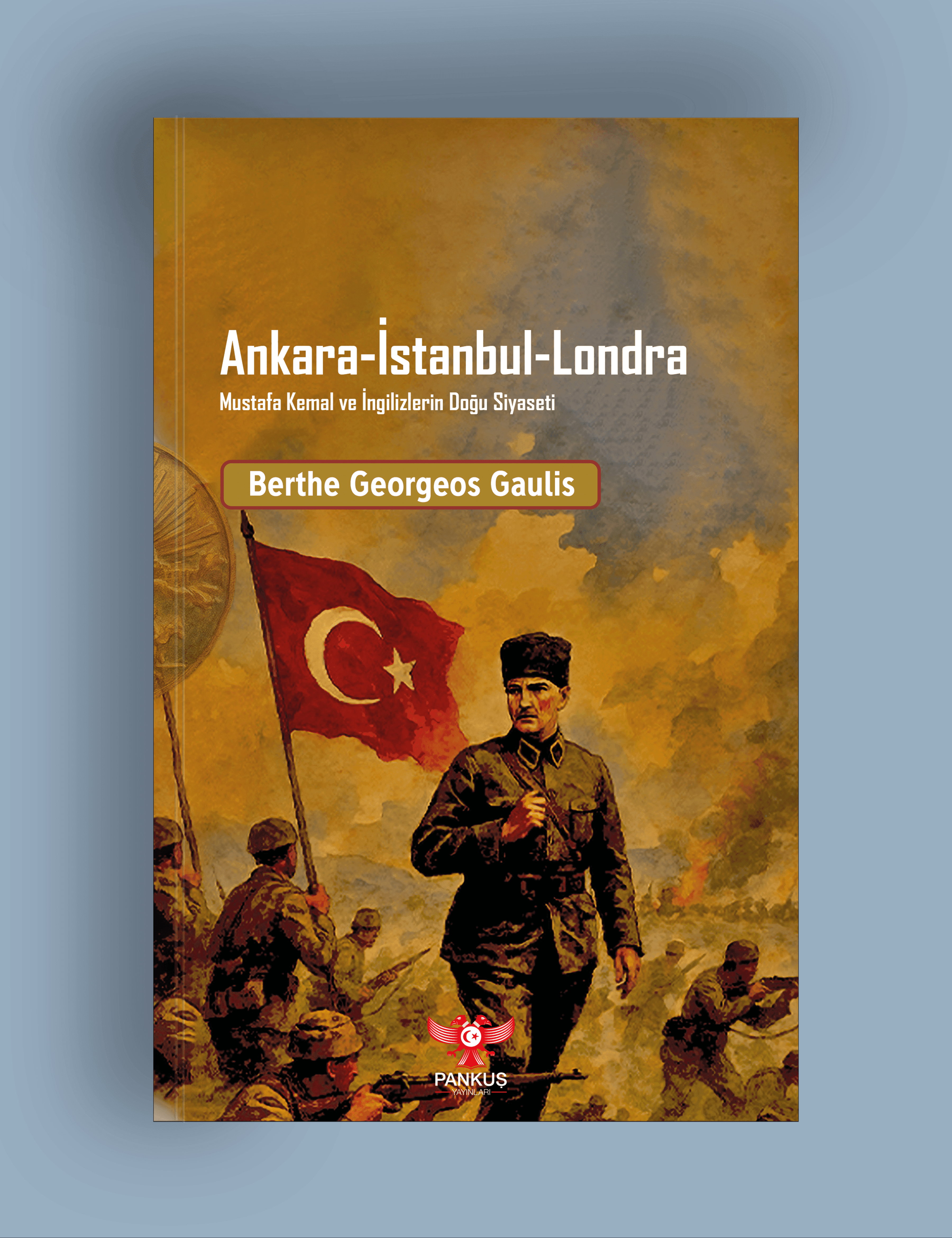 Berthe Georgeos-Gaulis - Ankara-İstanbul-Londra