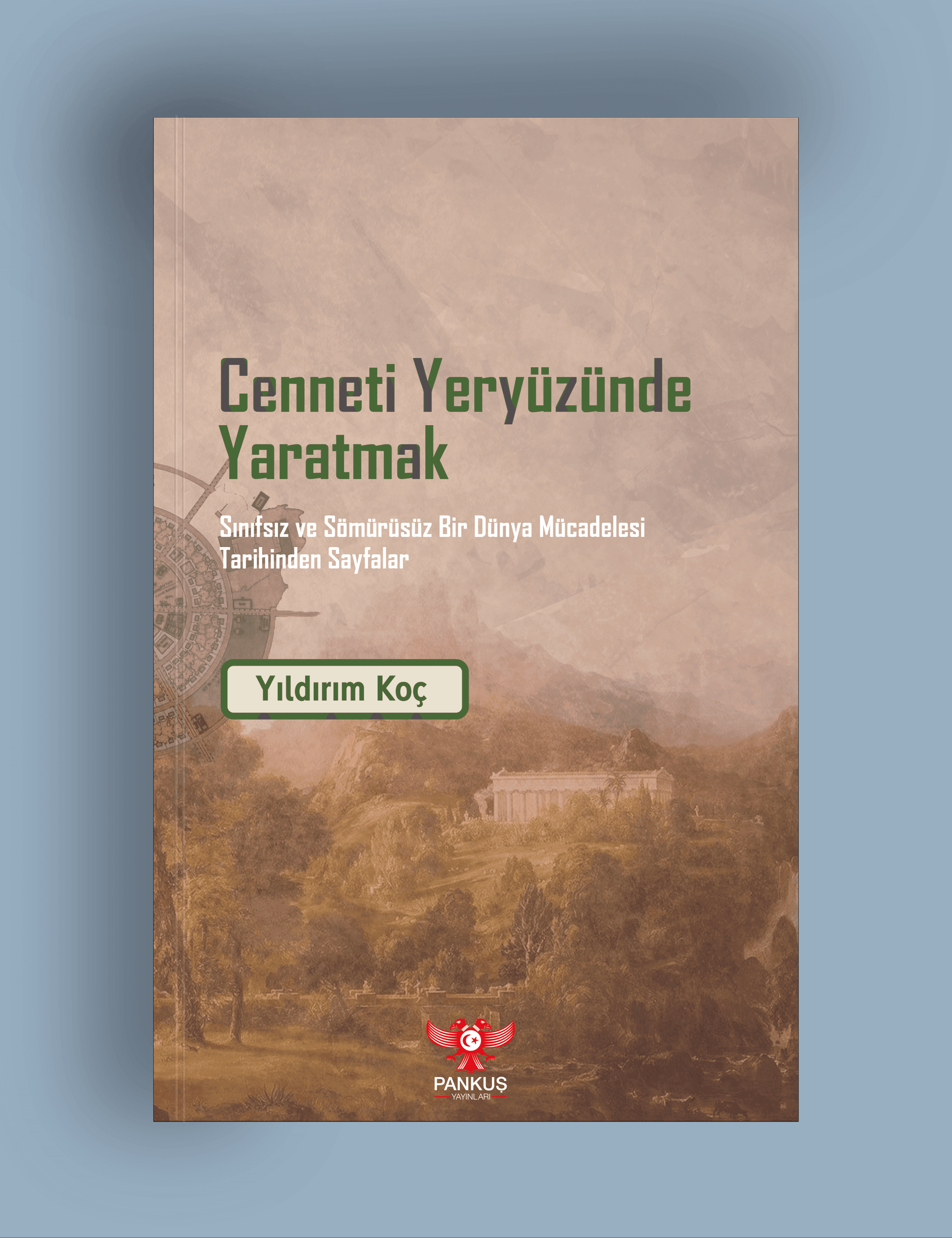 Yıldırım Koç - Cenneti Yeryüzünde Yaratmak