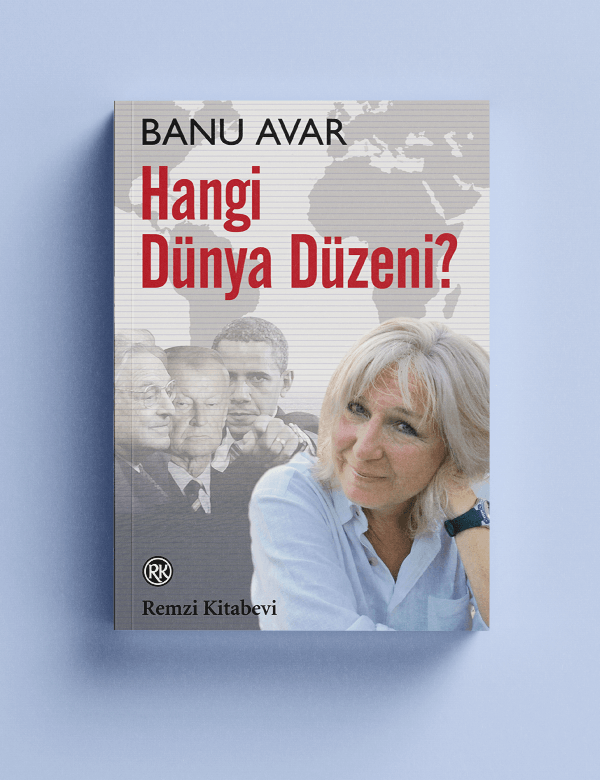 Banu Avar - Hangi Dünya Düzeni?