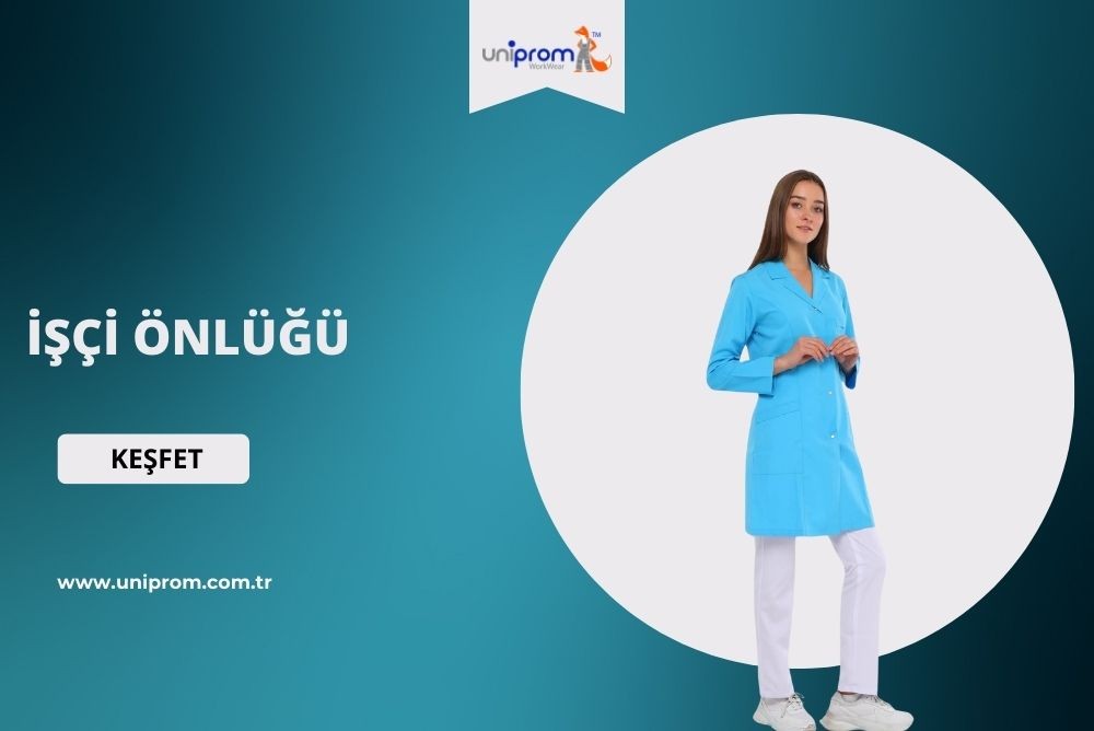 İşçi Önlüğü Nasıl Olmalı?