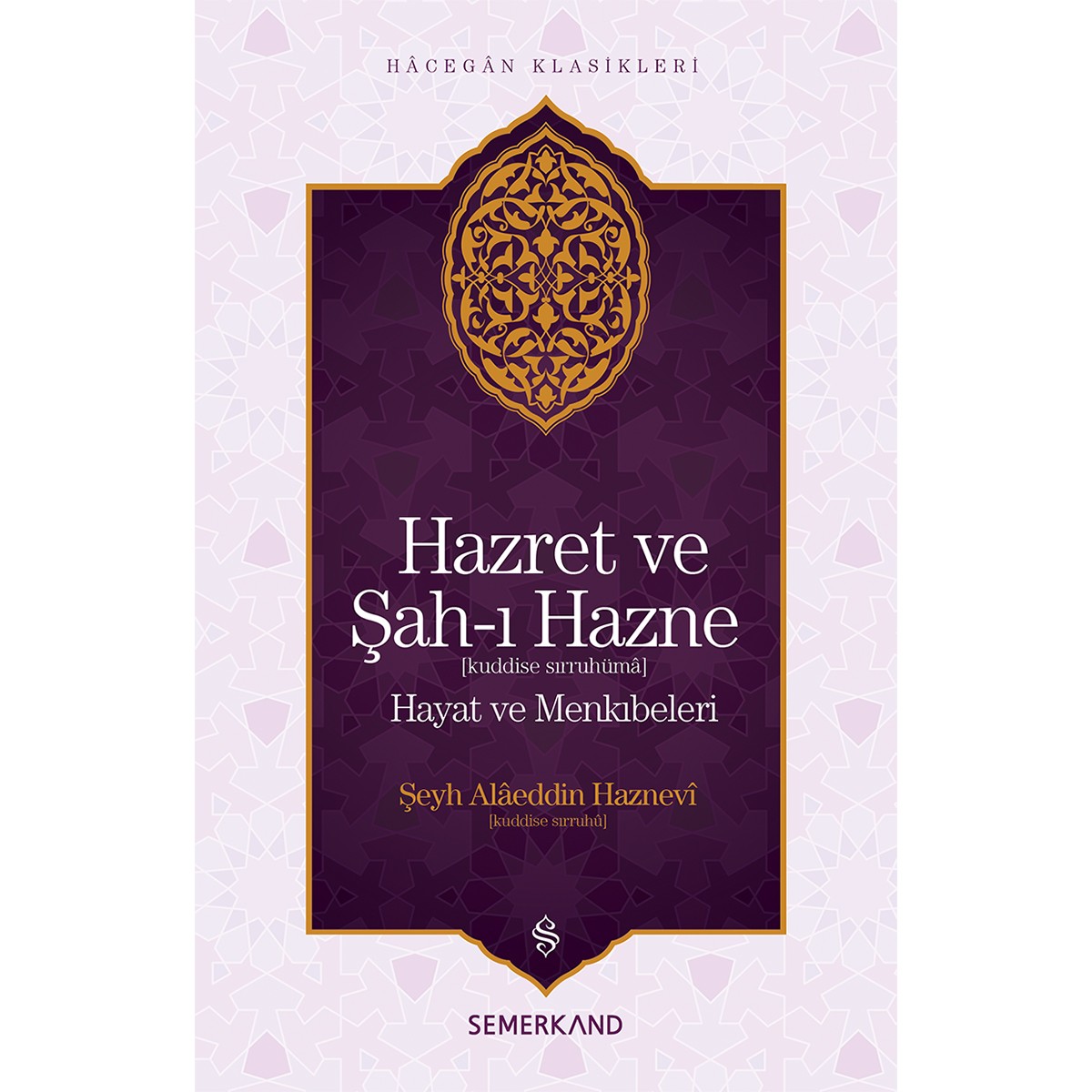 Hazret ve Şahı Hazne | Şeyh Alaeddin Haznevi