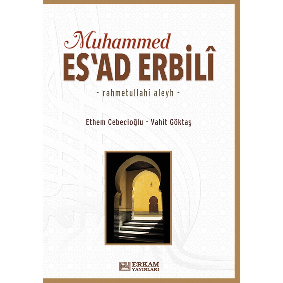 Muhammed Es'ad Erbili - Prof. Dr. Ethem Cebecioğlu, Vahit Göktaş