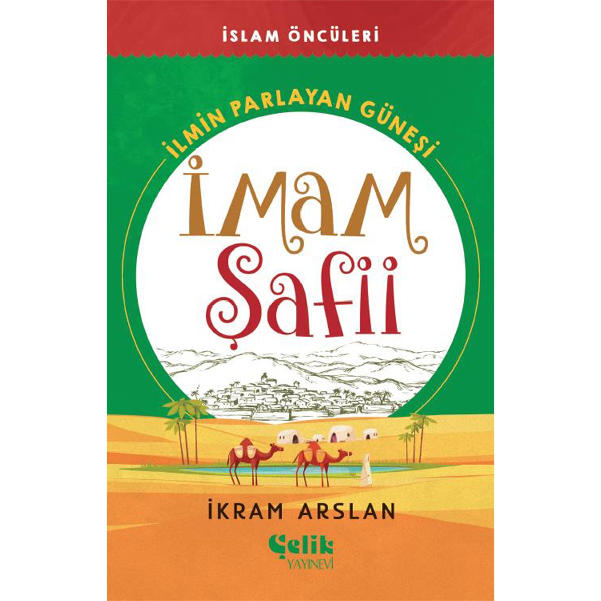 İlmin Parlayan Güneşi İmam Şafii