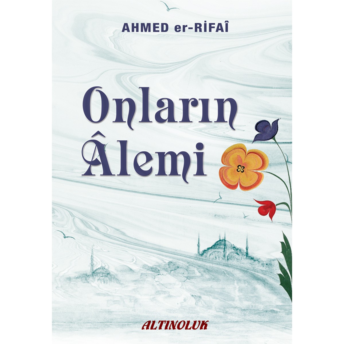 Onların Alemi - Ahmed Er-Rıfai