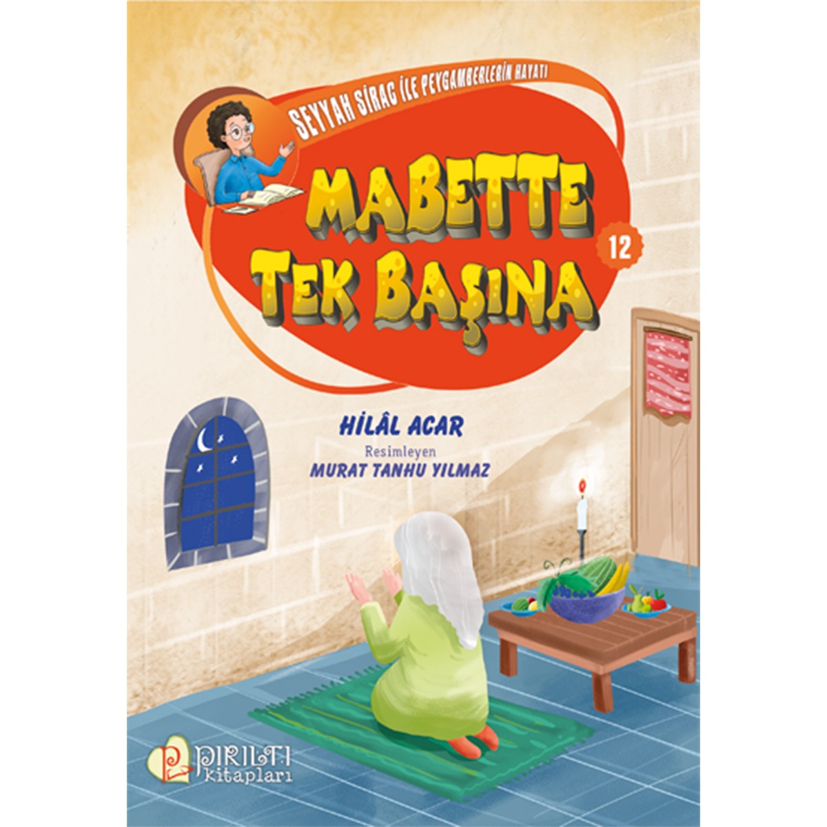 Mabette Tek Başına - Seyyah Sirac ile Peygamberlerin Hayatı-12