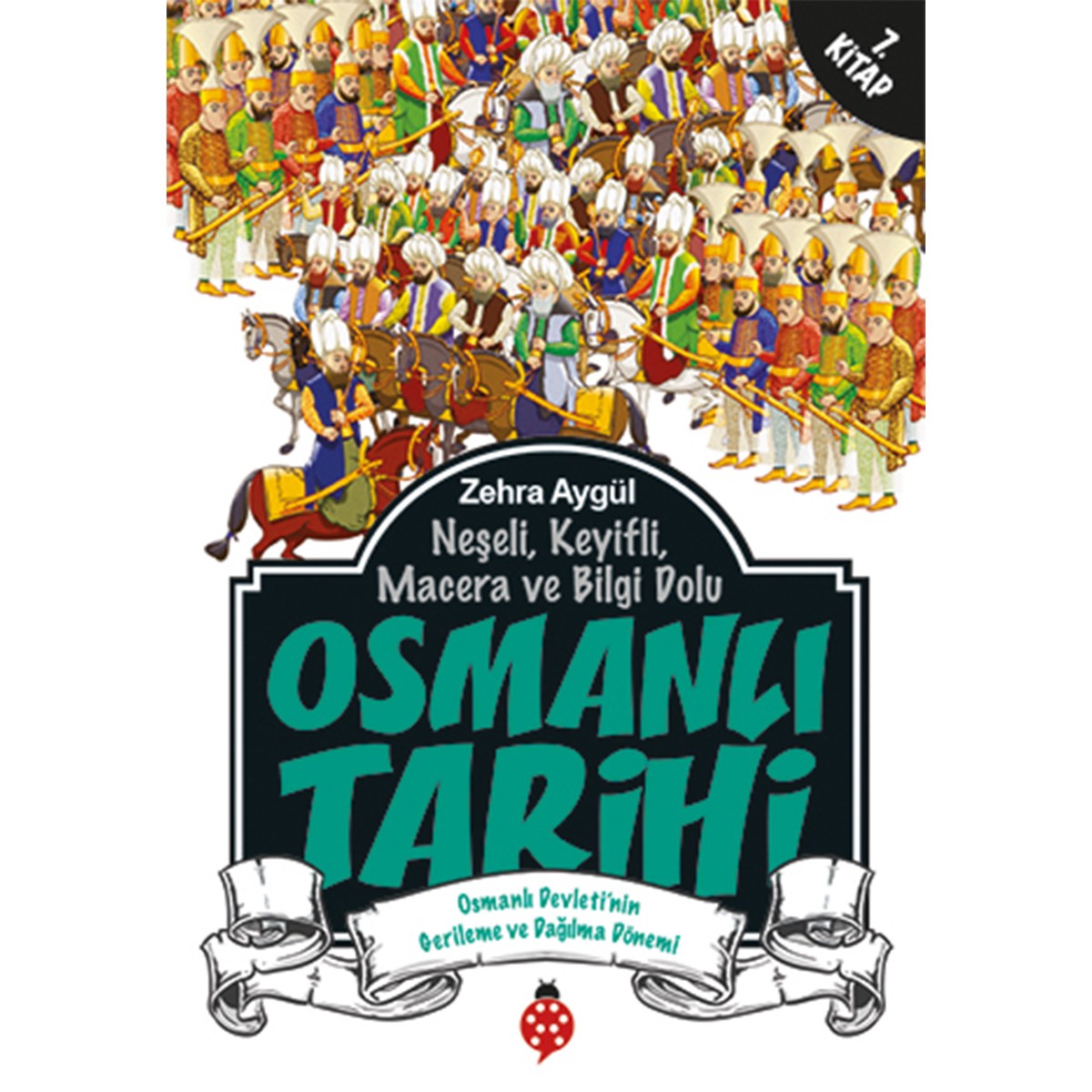 Osmanlı Tarihi - 7 / Zehra Aygül