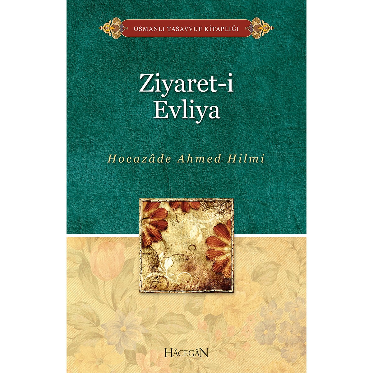 Ziyareti Evliya | Hocazade Ahmed Hilmi