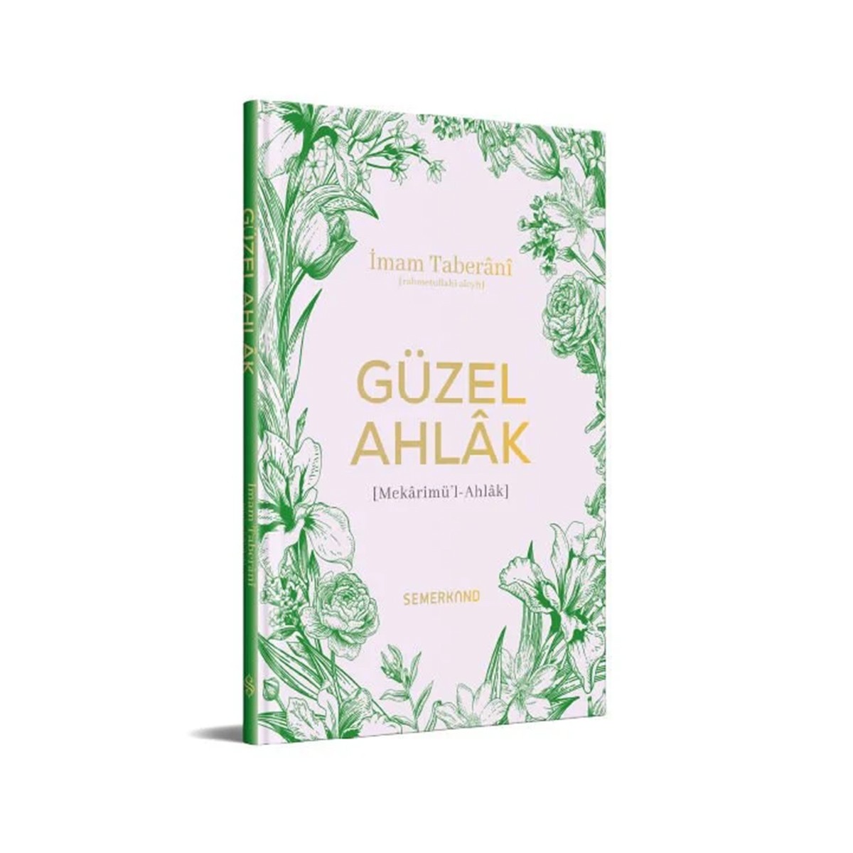 Güzel Ahlâk | Mekârimü'l-Ahlâk | İmam Taberânî