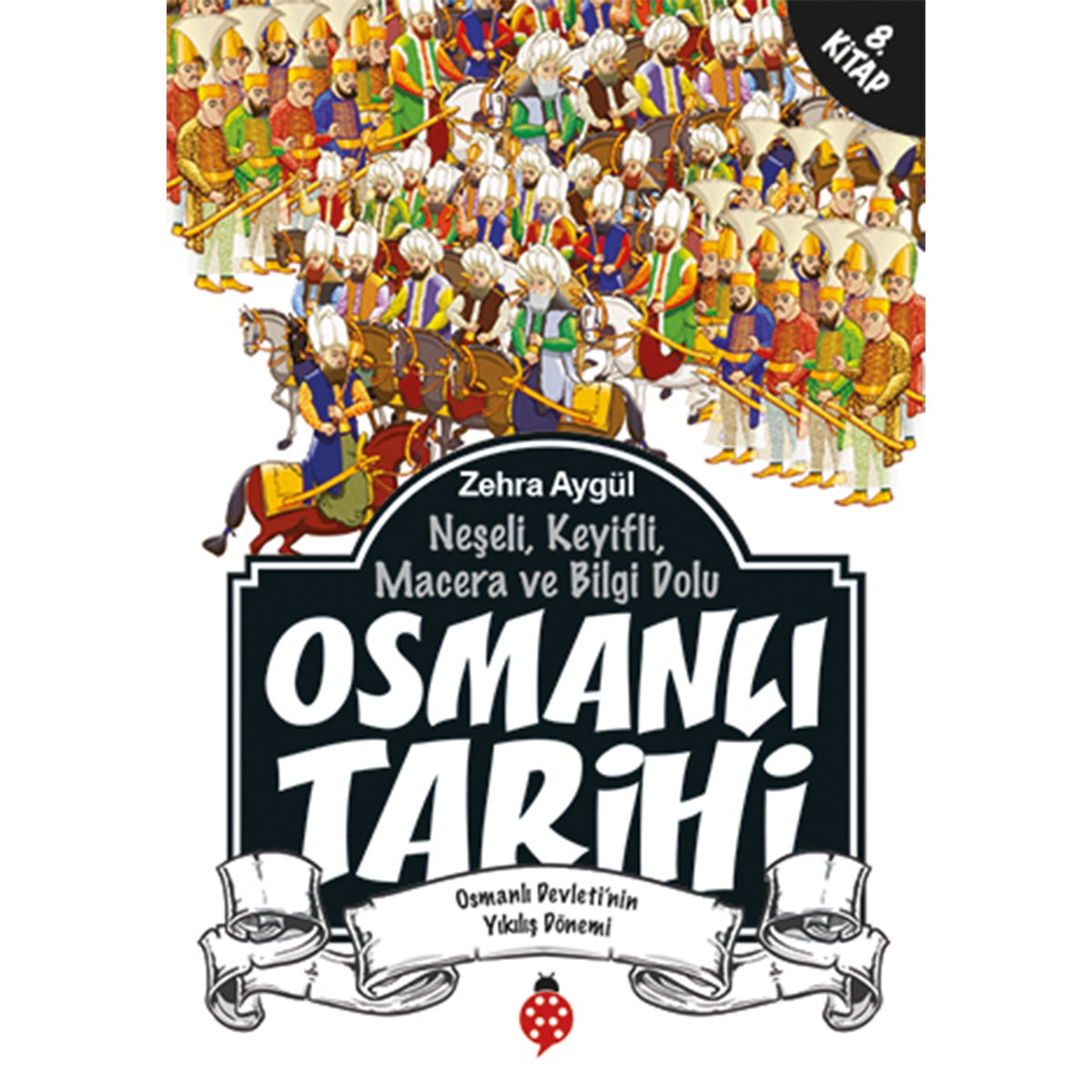 Osmanlı Tarihi - 8 / Zehra Aygül