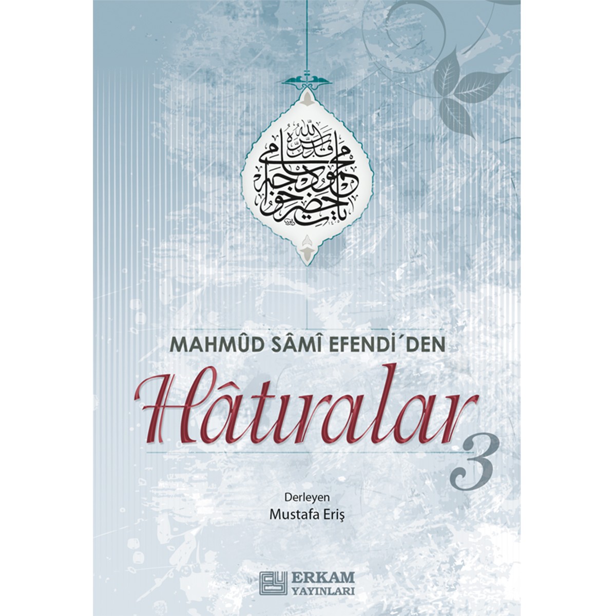 Mahmud Sami Efendi'den Hatıralar - 3 / Mustafa Eriş