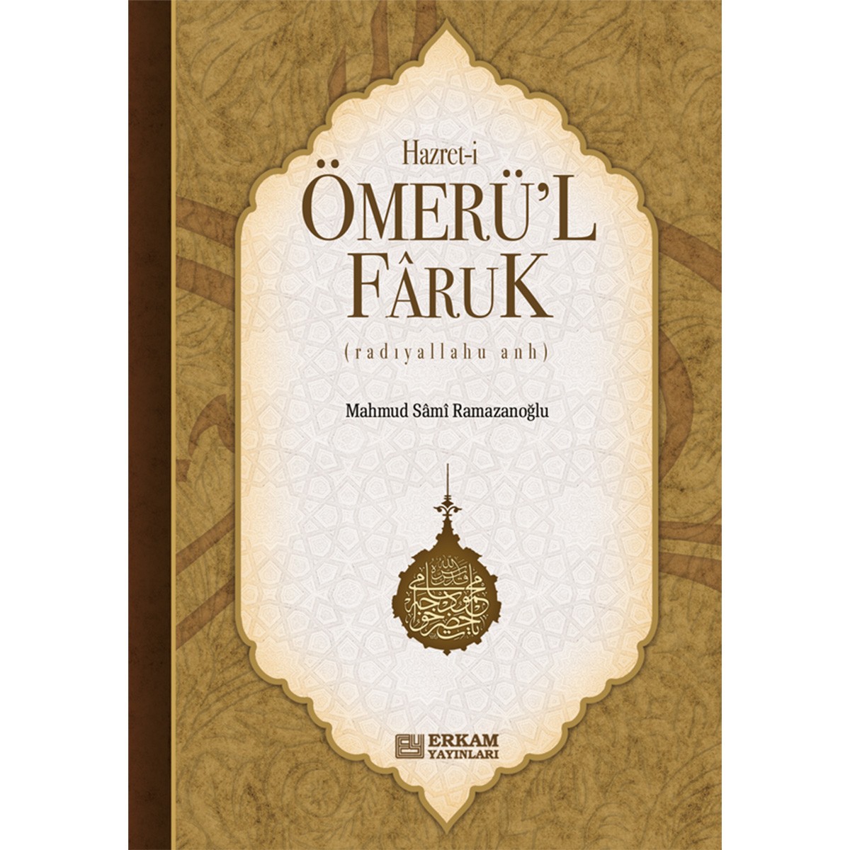 Hazreti Ömerü'l Faruk - Mahmud Sami Ramazanoğlu