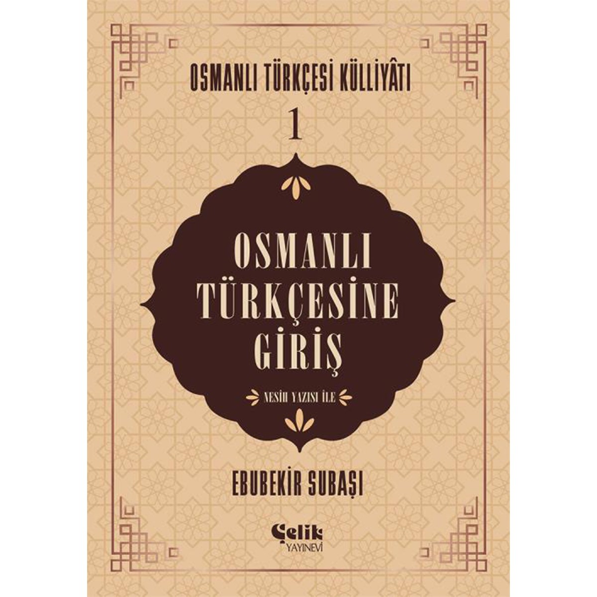 Osmanlı Türkçesine Giriş - Ebubekir Subaşı