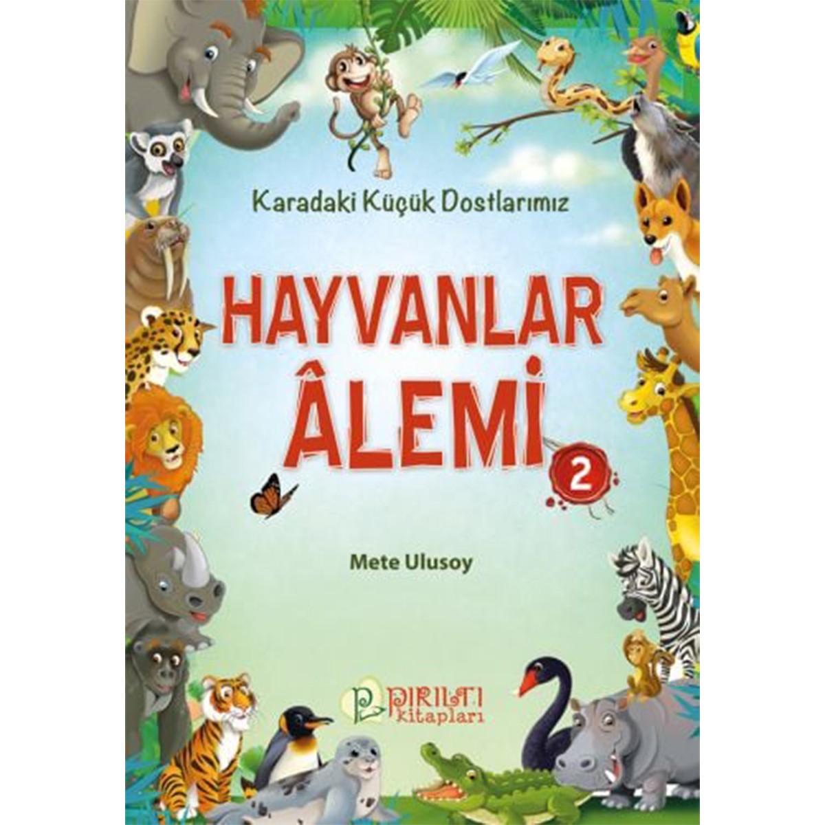 Hayvanlar Alemi - 2 - Mete Ulusoy