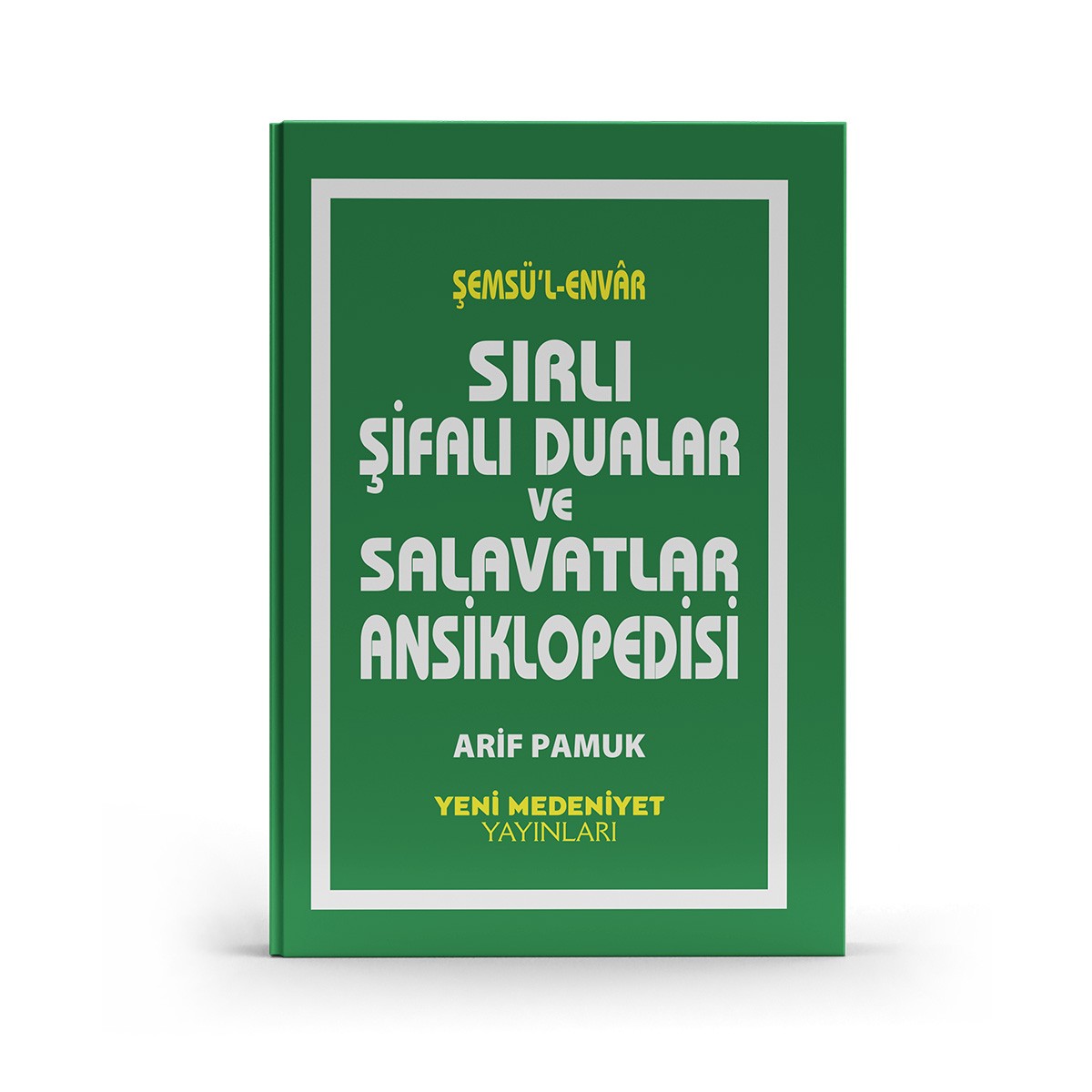 Sırlı Şifalı Dualar ve Salavatlar Ansiklopedisi