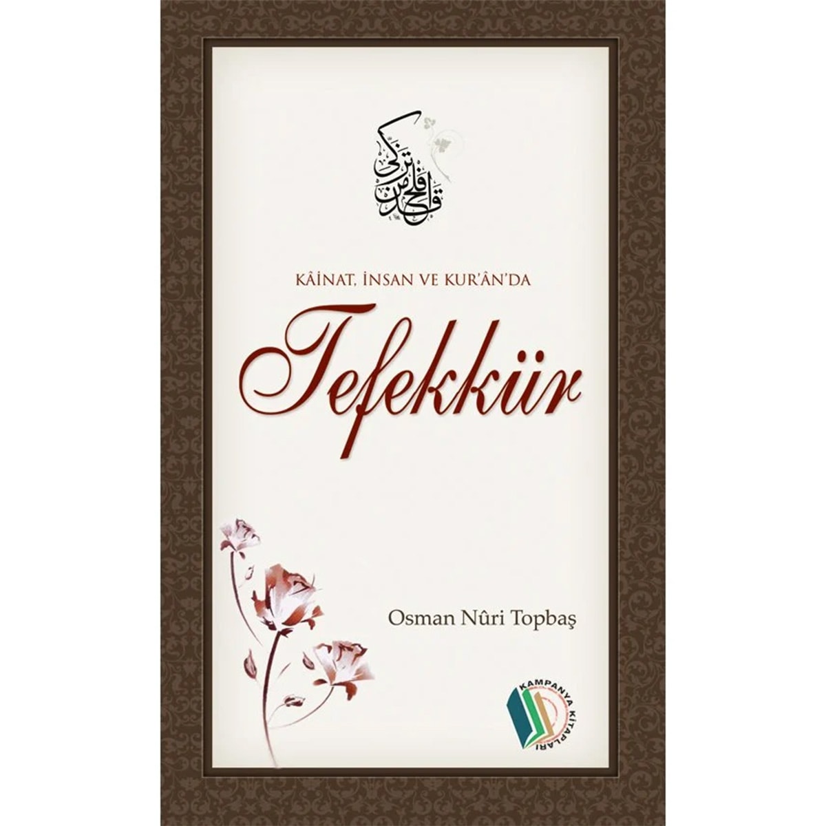 Kainat, İnsan ve Kuran'da Tefekkür - Osman Nuri Topbaş