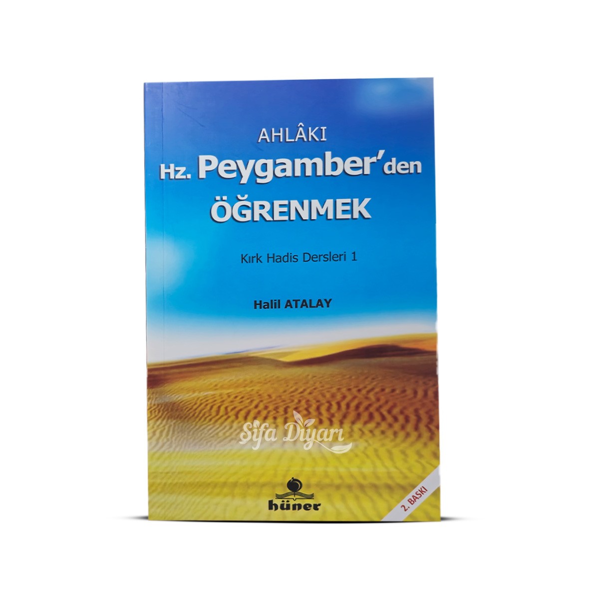 Ahlakı Hz. Peygamber'den Öğrenmek - Halil Atalay