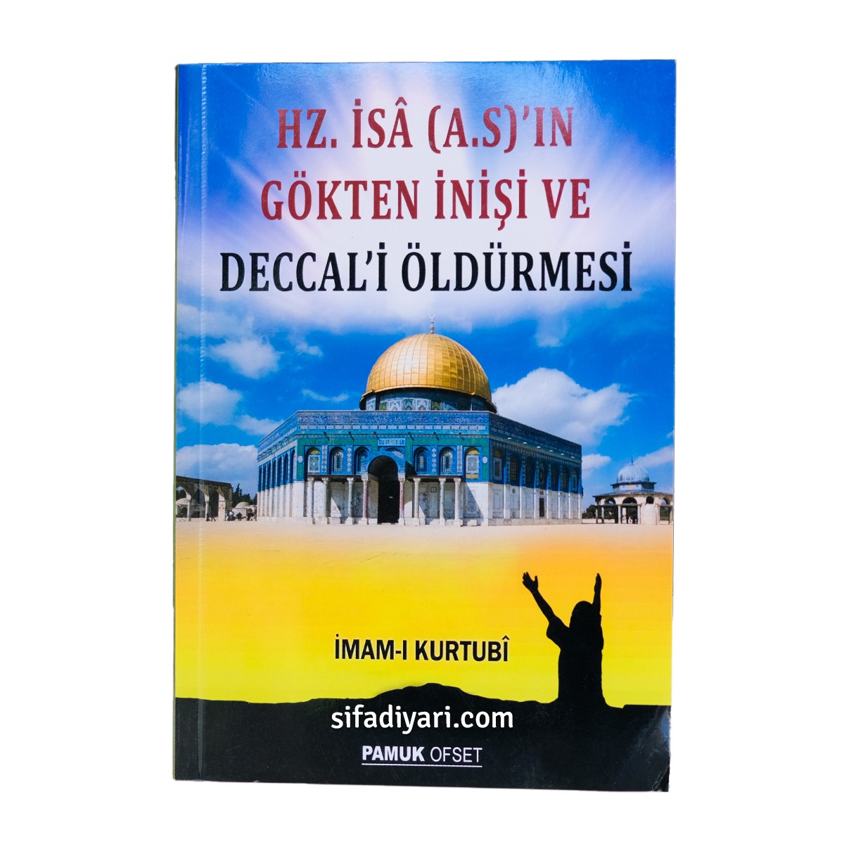 Hazreti İsa (AS)'ın Gökten İnişi ve Deccali Öldürmesi - İmam Kurtubi