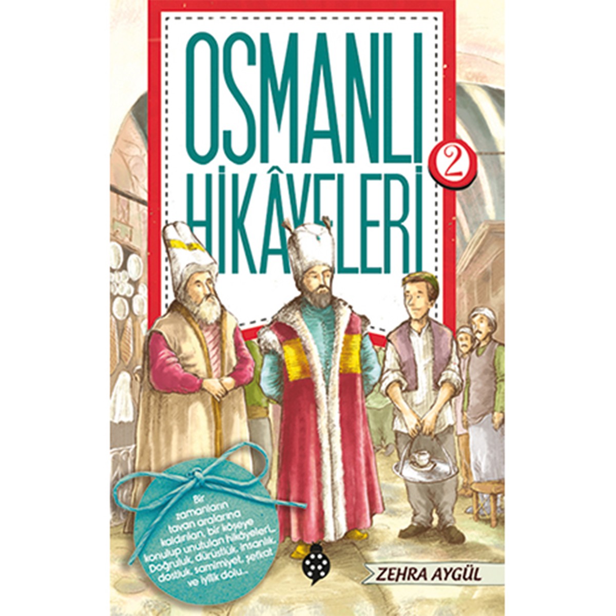Osmanlı Hikayeleri - 2 / Zehra Aygül