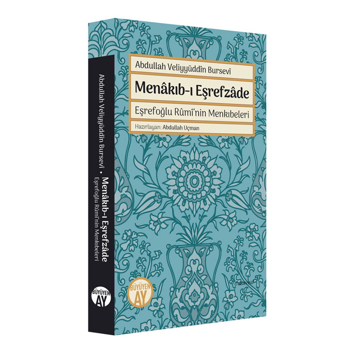 Menâkıb-ı Eşrefzâde / Eşrefoğlu Rûmî’nin Menkıbeleri - Abdullah Veliyyüddîn Bursevî