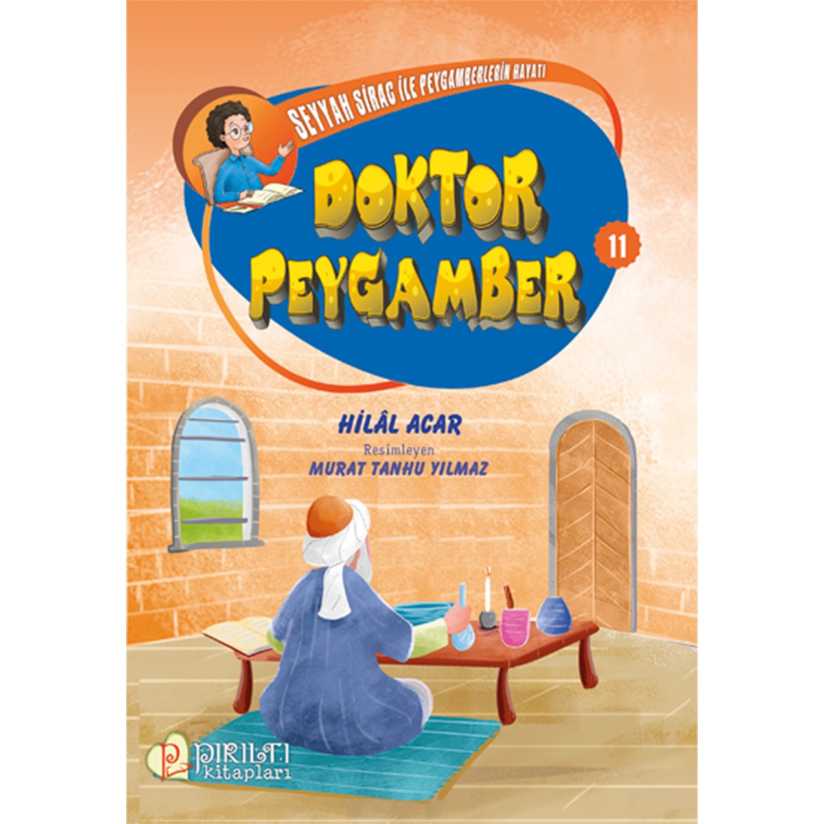 Doktor Peygamber - Seyyah Sirac ile Peygamberlerin Hayatı-11
