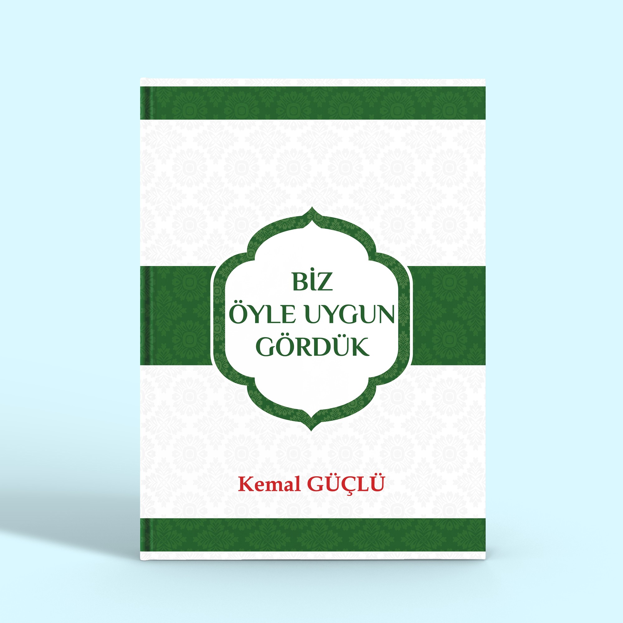 Biz Öyle Uygun Gördük - Kemal GÜÇLÜ