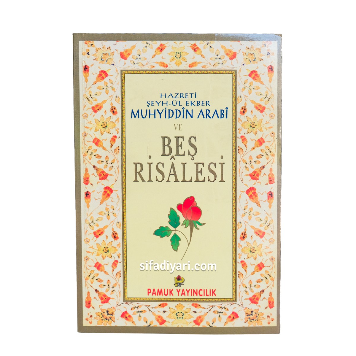 Muhyiddin Arabi ve Beş Risalesi