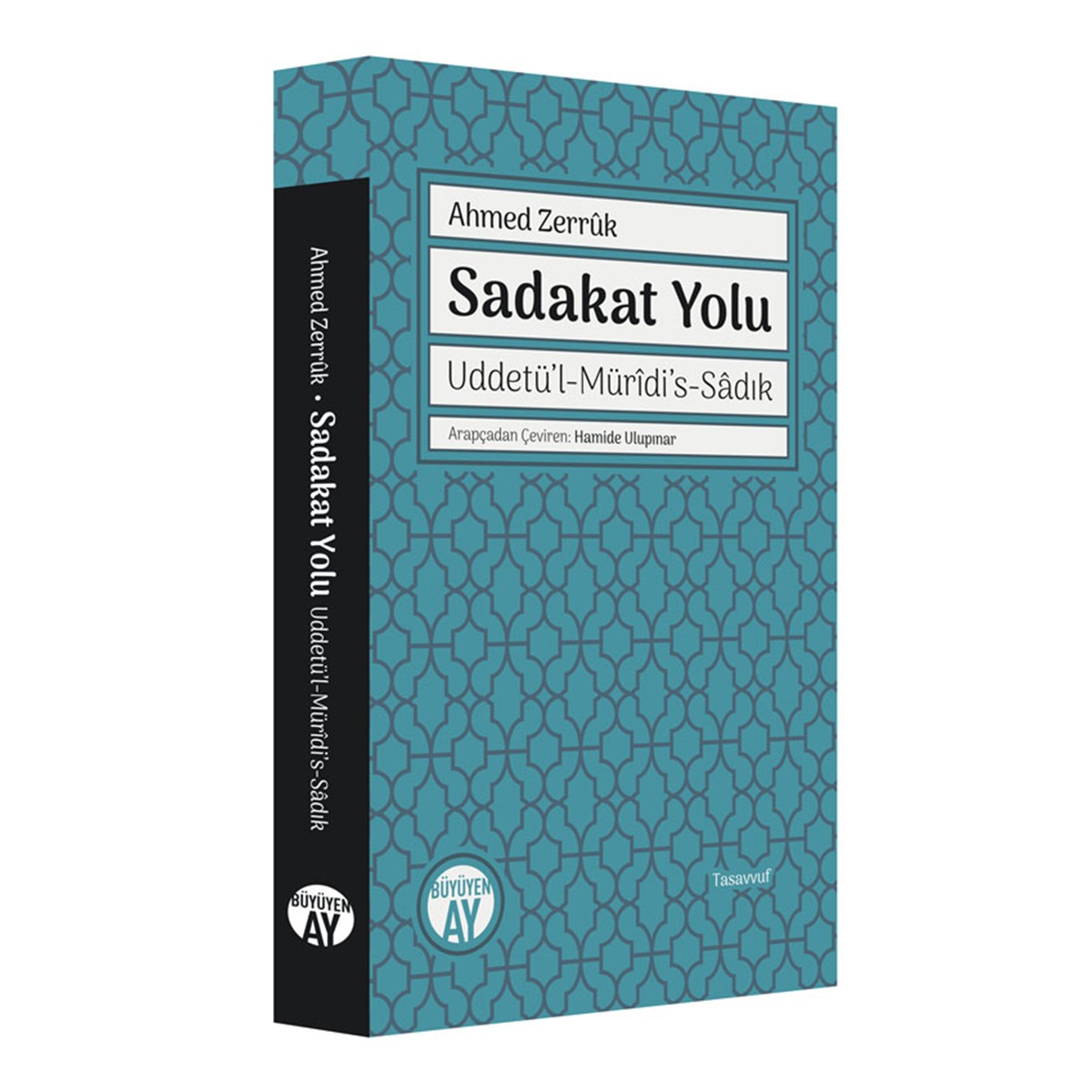 Sadakat Yolu / Uddetü’l-Mürîdi’s-Sâdık - Ahmed Zerrûk