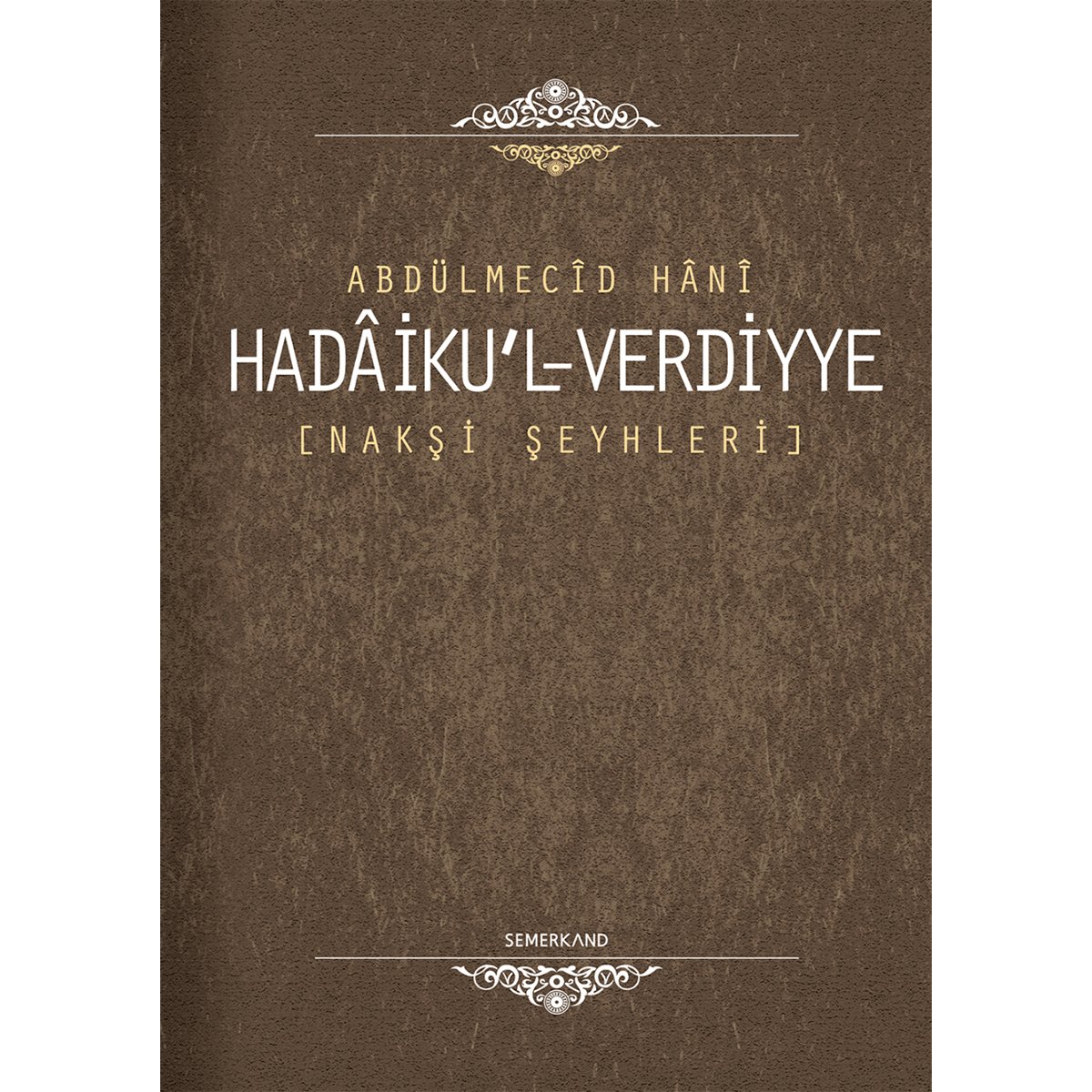 Hadaikul Verdiyye | Nakşibendi Şeyhleri | Abdülmecid Hani