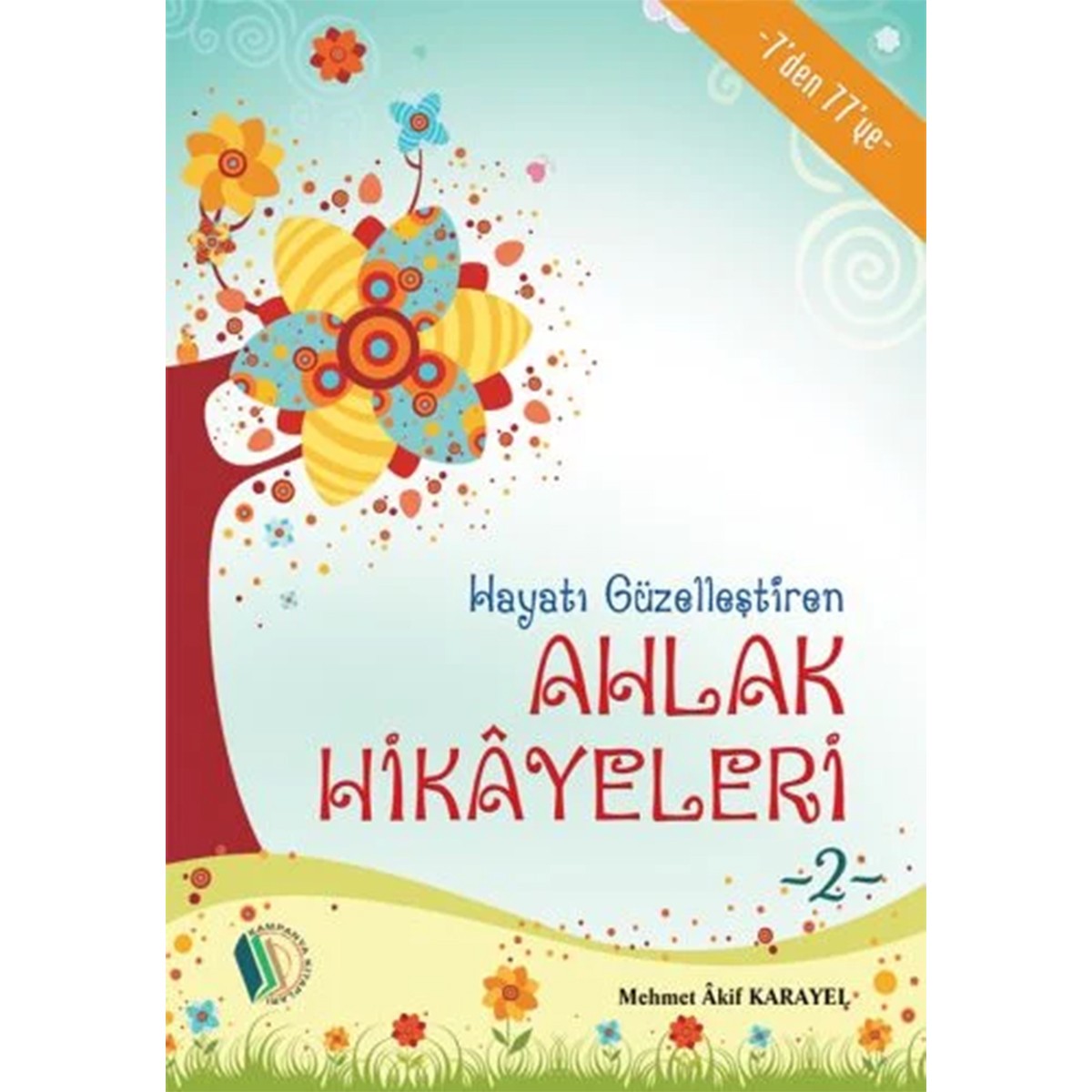 Hayatı Güzelleştiren Ahlak Hikayeleri - 2