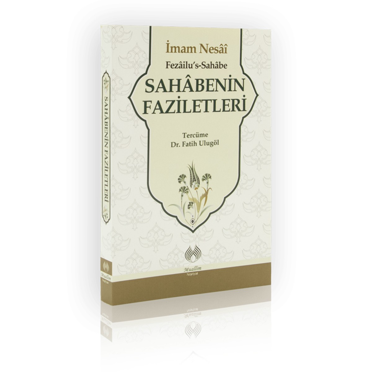 Sahâbenin Faziletleri - İmam Nesai