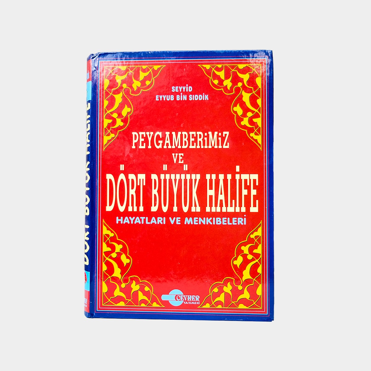 Peygamberimiz ve Dört Büyük Halife (Hayatları ve Menkıbeleri)