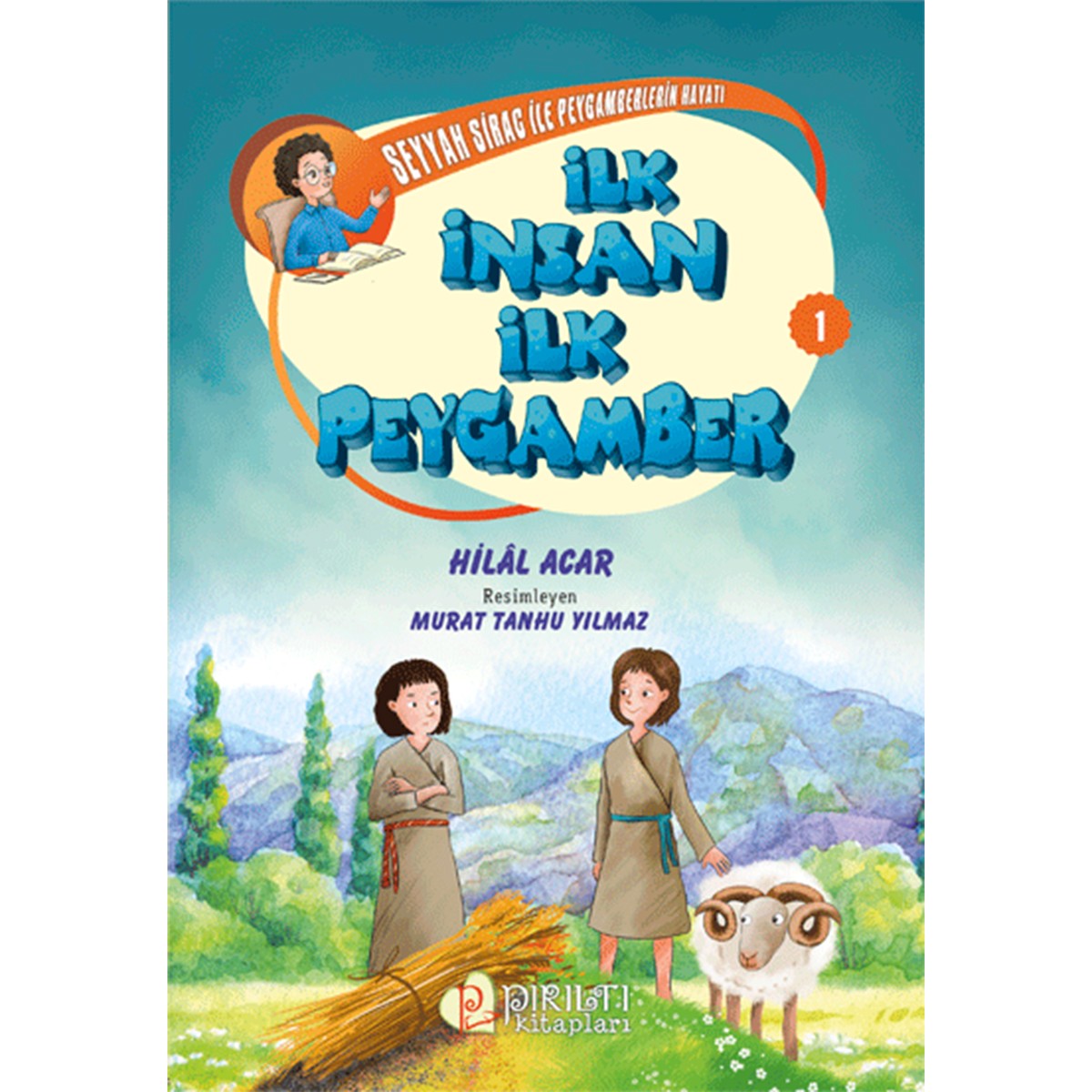 İlk İnsan İlk Peygamber - Seyyah Sirac ile Peygamberlerin Hayatı-1