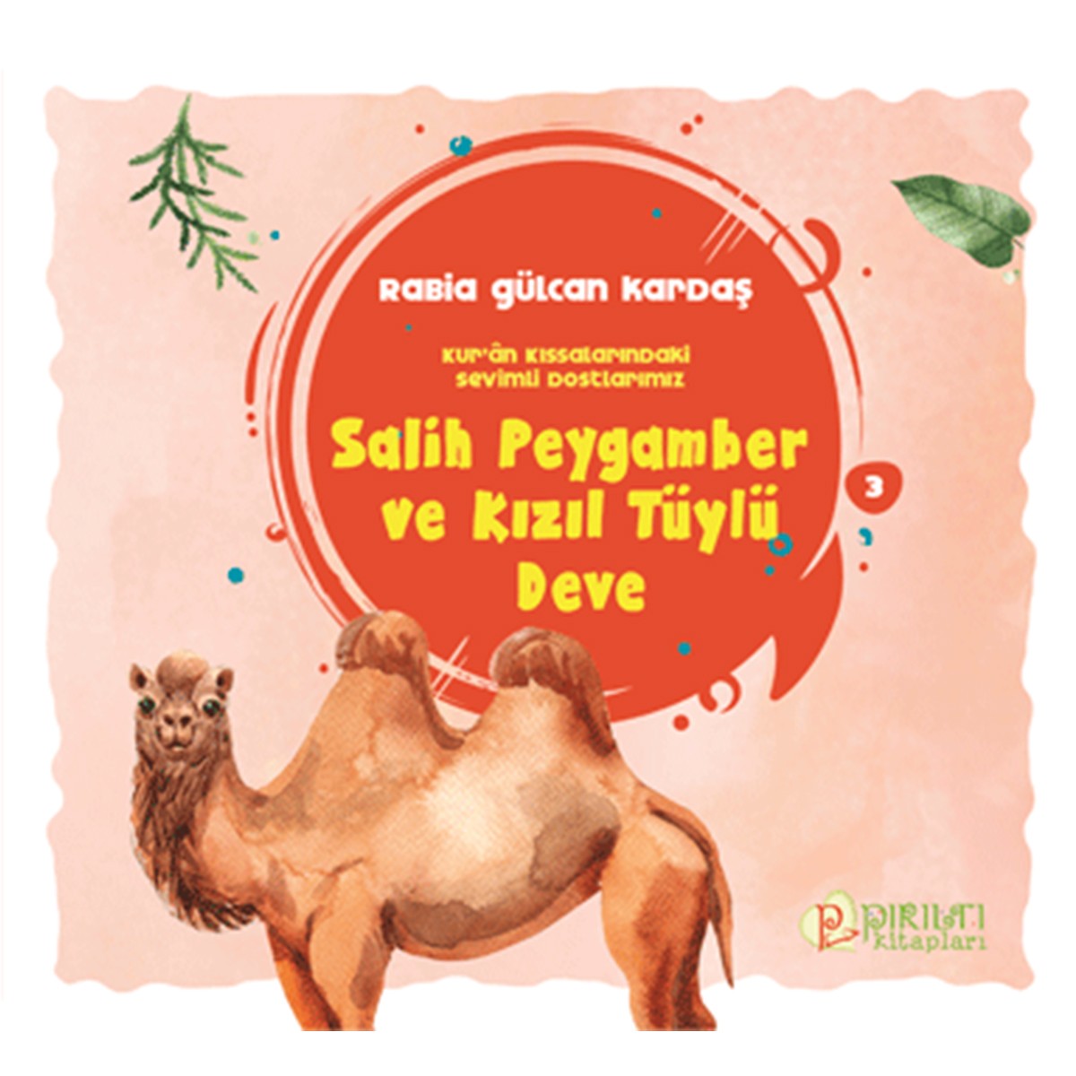 Salih Peygamber ve Kızıl Tüylü Deve - Kur'an Kıssalarındaki Sevimli Dostlarımız-3