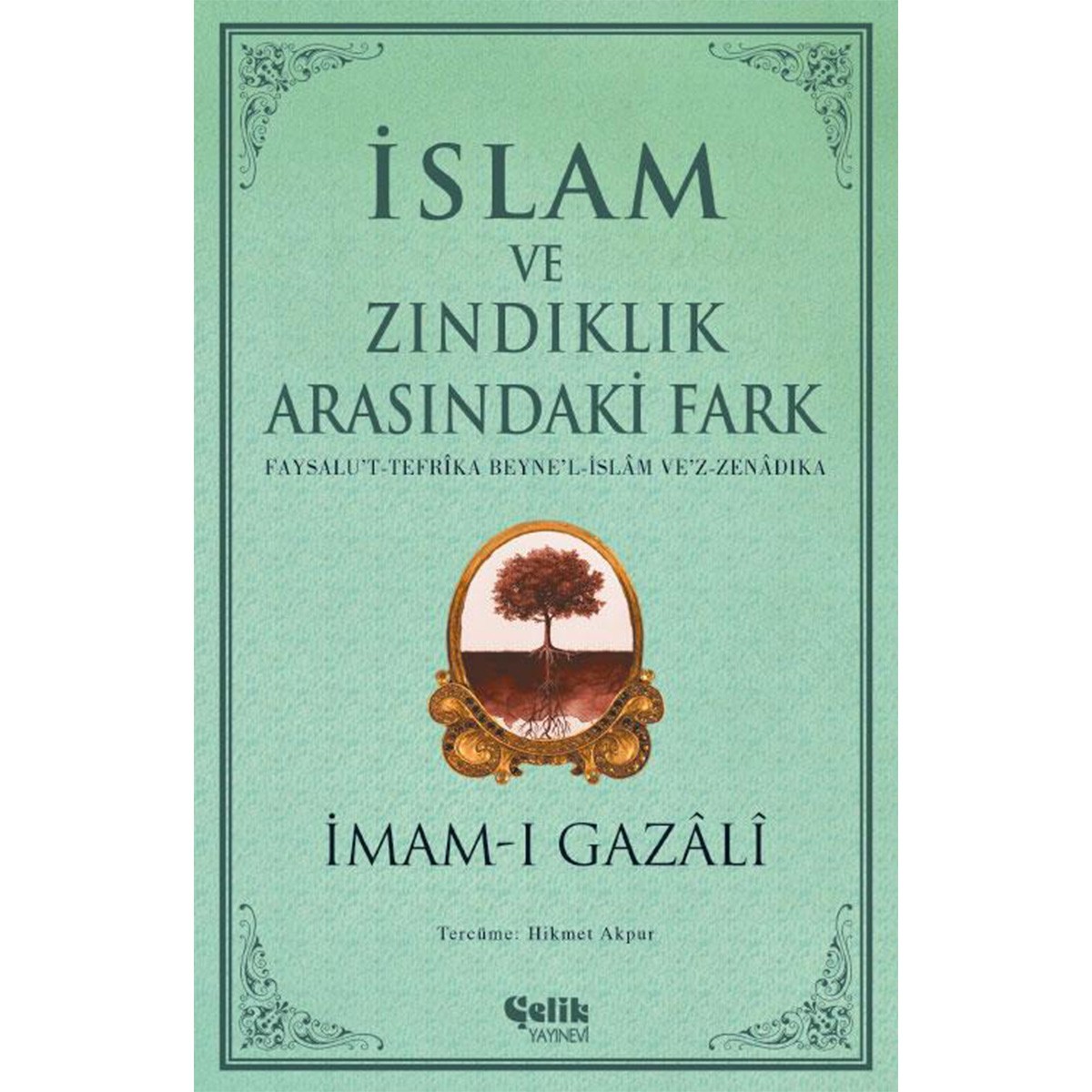 İslam ve Zındıklık Arasındaki Fark - İmam Gazali